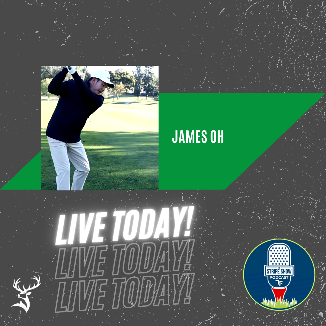 The Stripe Show Episode 452: PGA Tour Instructor James Oh