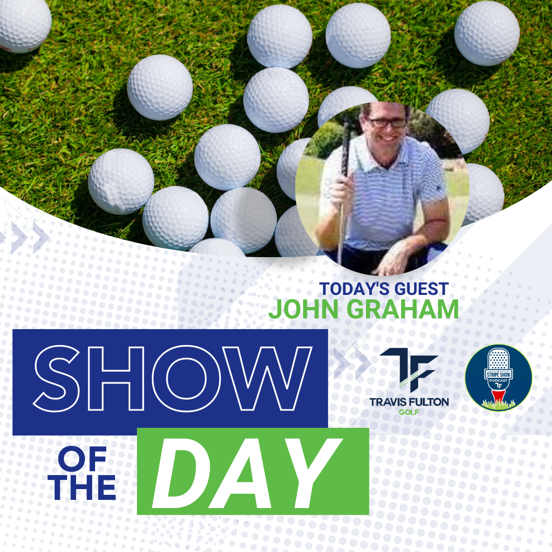 The Stripe Show Episode 506: Justin Thomas’ Putting Coach John Graham Joins The Pod From Rochester