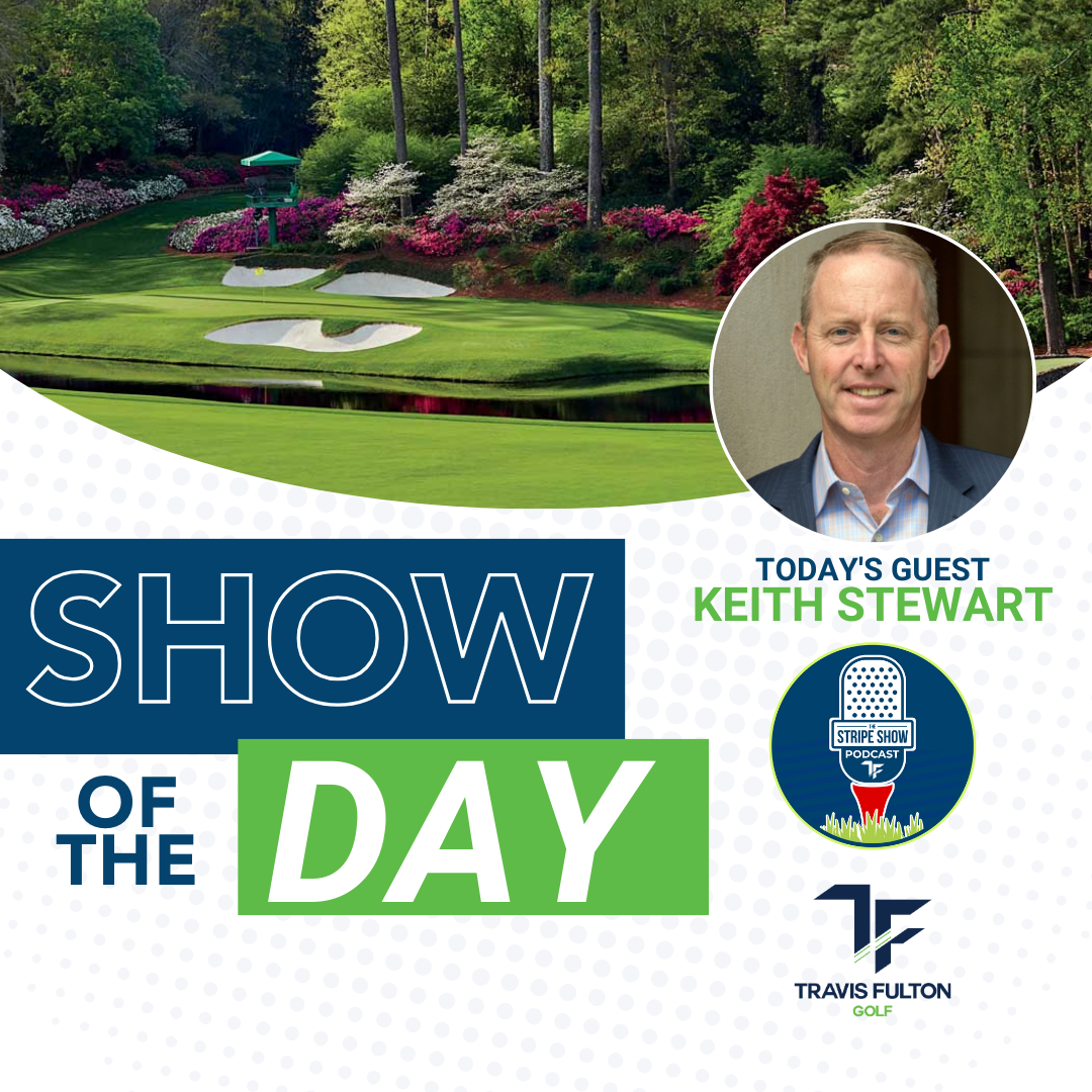 The Stripe Show Episode 593: Best Bets with Keith Stewart — The Masters